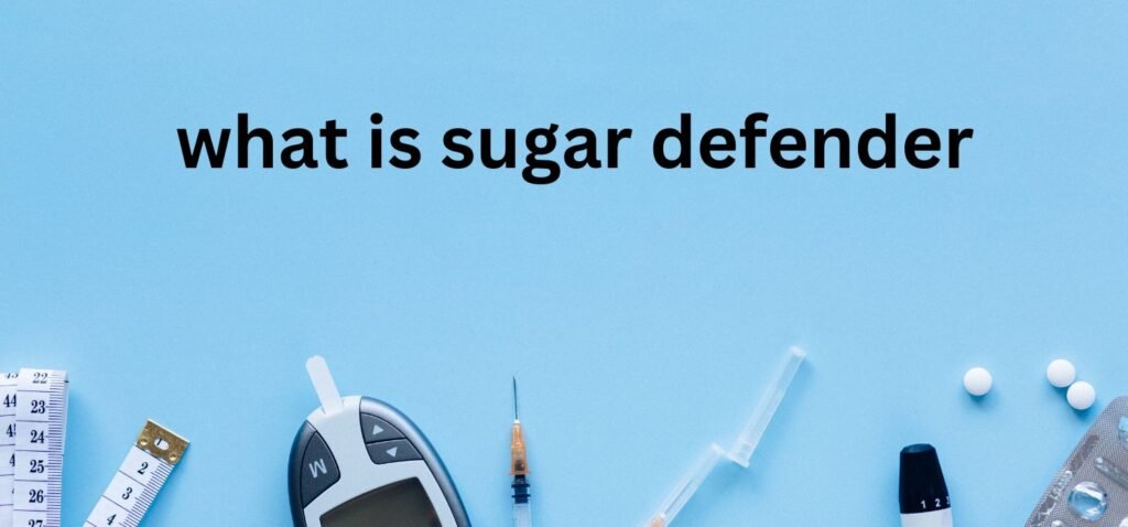 What is sugar defender